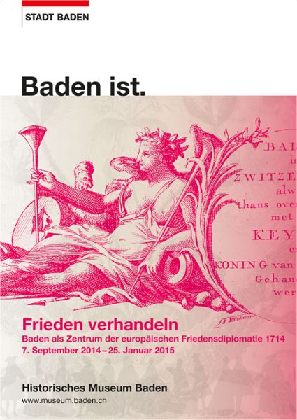 Frieden verhandeln - Baden als Zentrum der europäischen Friedensdiplomatie 1714; Plakat zur Ausstellung